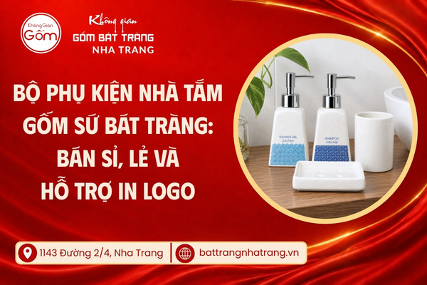 Phụ kiện nhà tắm gốm sứ chính hãng Bát Tràng