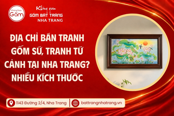 Tranh gốm sứ Bát Tràng tại Nha Trang